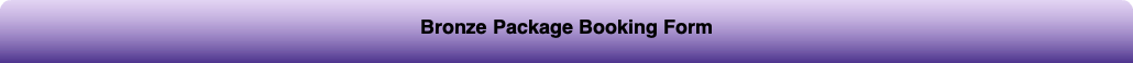 Bronze Package Booking Form 