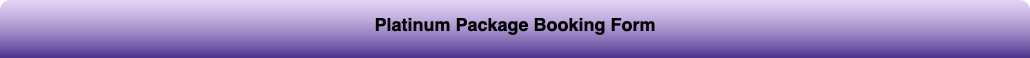 Platinum Package Booking Form 